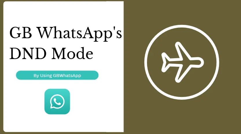 GBWhatsApp's DND Mode: Stay Online, Mute WhatsApp